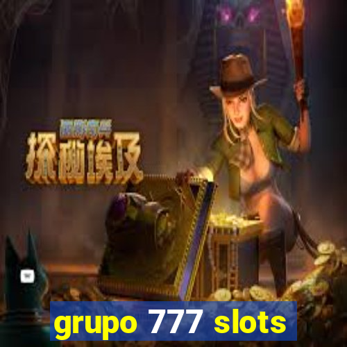grupo 777 slots